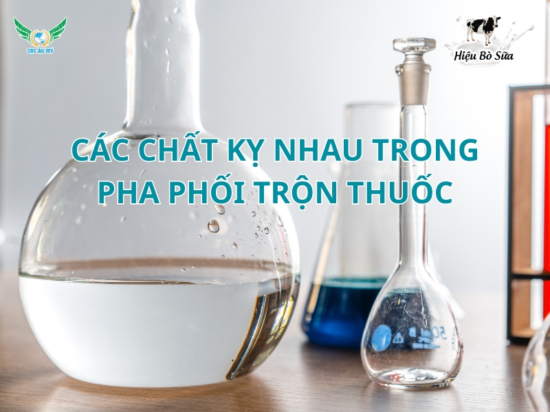 Các chất kỵ nhau trong pha phối trộn thuốc